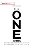 The One Thing: Die überraschend einfache Wahrheit über außergewöhnlichen Erfolg